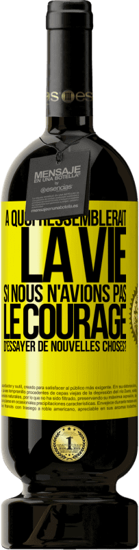 49,95 € | Vin rouge Édition Premium MBS® Réserve À quoi ressemblerait la vie si nous n'avions pas le courage d'essayer de nouvelles choses? Étiquette Jaune. Étiquette personnalisable Réserve 12 Mois Récolte 2014 Tempranillo