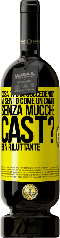 49,95 € | Vino rosso Edizione Premium MBS® Riserva Cosa ti sta succedendo? Mi sento come un campo senza mucche. Cast? Ben riluttante Etichetta Gialla. Etichetta personalizzabile Riserva 12 Mesi Raccogliere 2014 Tempranillo