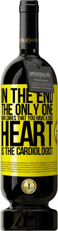 «In the end, the only one who cares that you have a good heart is the cardiologist» Premium Edition MBS® Reserve