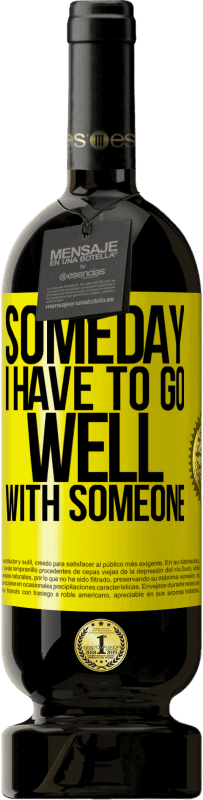 Бесплатная доставка | Красное вино Premium Edition MBS® Бронировать Когда-нибудь я должен хорошо ладить с кем-то Желтая этикетка. Настраиваемая этикетка Бронировать 12 Месяцы Урожай 2016 Tempranillo