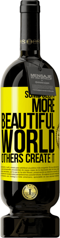 49,95 € | 红酒 高级版 MBS® 预订 有些人寻求更美丽的世界，另一些人创造它 黄色标签. 可自定义的标签 预订 12 个月 收成 2014 Tempranillo