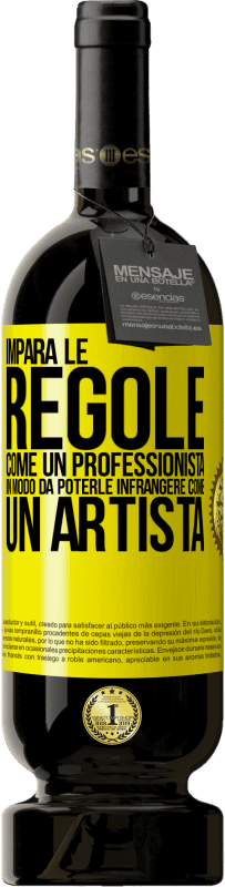 49,95 € | Vino rosso Edizione Premium MBS® Riserva Impara le regole come un professionista in modo da poterle infrangere come un artista Etichetta Gialla. Etichetta personalizzabile Riserva 12 Mesi Raccogliere 2016 Tempranillo