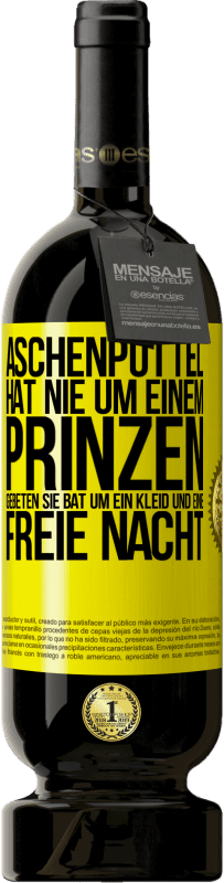 49,95 € Kostenloser Versand | Rotwein Premium Ausgabe MBS® Reserve Aschenputtel hat nie um einem Prinzen gebeten. Sie bat um ein Kleid und eine freie Nacht Gelbes Etikett. Anpassbares Etikett Reserve 12 Monate Ernte 2015 Tempranillo