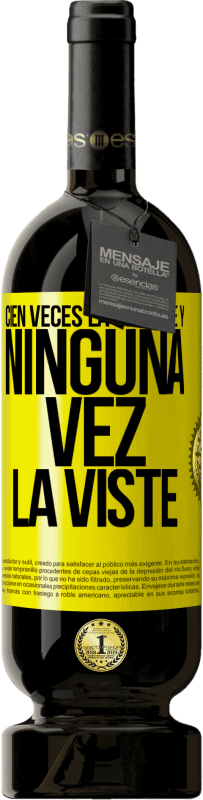 Envío gratis | Vino Tinto Edición Premium MBS® Reserva Cien veces la miraste y ninguna vez la viste Etiqueta Amarilla. Etiqueta personalizable Reserva 12 Meses Cosecha 2015 Tempranillo