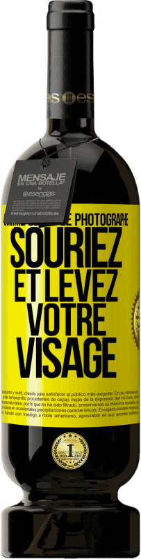 Envoi gratuit | Vin rouge Édition Premium MBS® Réserve Comme le dit le photographe, souriez et levez votre visage Étiquette Jaune. Étiquette personnalisable Réserve 12 Mois Récolte 2014 Tempranillo