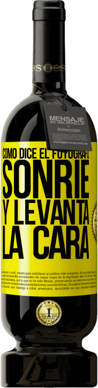 49,95 € Envío gratis | Vino Tinto Edición Premium MBS® Reserva Como dice el fotógrafo, sonríe y levanta la cara Etiqueta Amarilla. Etiqueta personalizable Reserva 12 Meses Cosecha 2016 Tempranillo