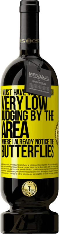 49,95 € | Красное вино Premium Edition MBS® Бронировать У меня должен быть очень низкий живот, судя по тому месту, где я уже замечаю бабочек Желтая этикетка. Настраиваемая этикетка Бронировать 12 Месяцы Урожай 2016 Tempranillo