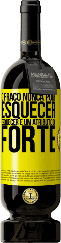 49,95 € | Vinho tinto Edição Premium MBS® Reserva O fraco nunca pode esquecer. Esquecer é um atributo do forte Etiqueta Amarela. Etiqueta personalizável Reserva 12 Meses Colheita 2016 Tempranillo