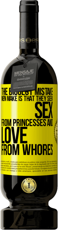 49,95 € 送料無料 | 赤ワイン プレミアム版 MBS® 予約する 男性が犯す最大の過ちは、王女にセックスを求め、娼婦に愛を求めることです 黄色のラベル. カスタマイズ可能なラベル 予約する 12 月 収穫 2016 Tempranillo