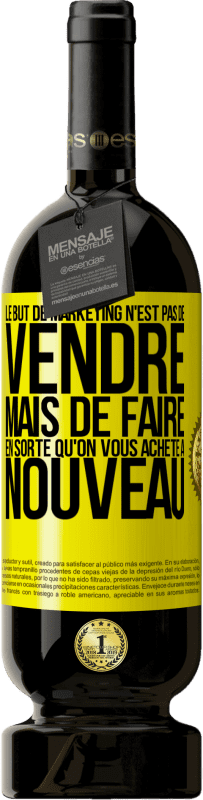 49,95 € | Vin rouge Édition Premium MBS® Réserve Le but de marketing n'est pas de vendre, mais de faire en sorte qu'on vous achète à nouveau Étiquette Jaune. Étiquette personnalisable Réserve 12 Mois Récolte 2014 Tempranillo