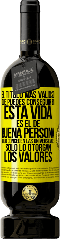 «El título más valioso que puedes conseguir en esta vida es el de buena persona, no lo conceden las universidades, solo lo» Edición Premium MBS® Reserva