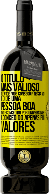 «O título mais valioso que você pode conseguir nesta vida é o de uma pessoa boa, não é concedido por universidades, é» Edição Premium MBS® Reserva