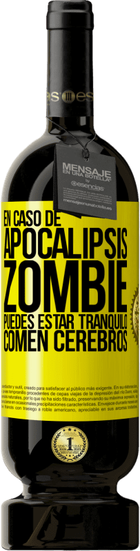 49,95 € | Vino Tinto Edición Premium MBS® Reserva En caso de apocalipsis zombie puedes estar tranquilo, comen cerebros Etiqueta Amarilla. Etiqueta personalizable Reserva 12 Meses Cosecha 2014 Tempranillo
