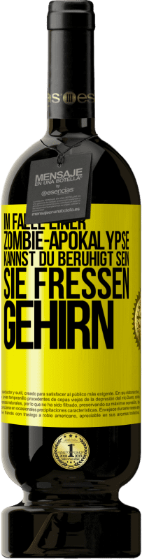 Kostenloser Versand | Rotwein Premium Ausgabe MBS® Reserve Im Falle einer Zombie-Apokalypse kannst du beruhigt sein, sie fressen Gehirn Gelbes Etikett. Anpassbares Etikett Reserve 12 Monate Ernte 2015 Tempranillo