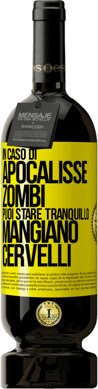 Spedizione Gratuita | Vino rosso Edizione Premium MBS® Riserva In caso di apocalisse zombi puoi stare tranquillo, mangiano cervelli Etichetta Gialla. Etichetta personalizzabile Riserva 12 Mesi Raccogliere 2015 Tempranillo