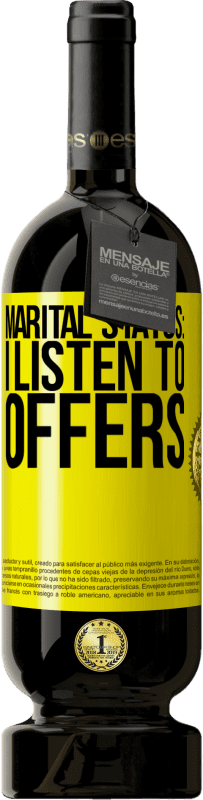 «Marital status: I listen to offers» Premium Edition MBS® Reserve