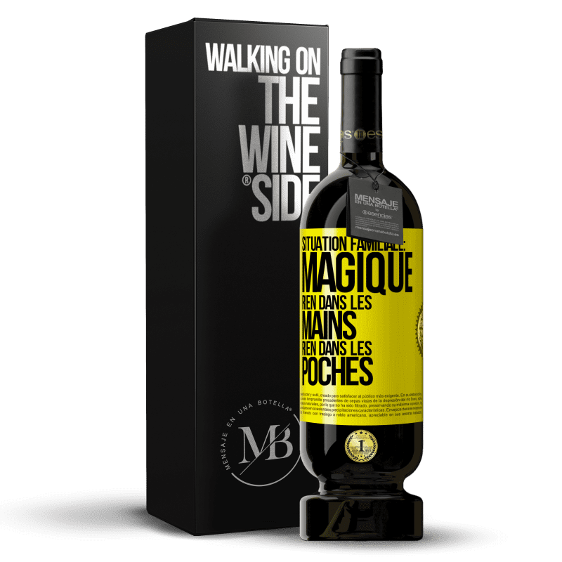 49,95 € Envoi gratuit | Vin rouge Édition Premium MBS® Réserve Situation familiale: magique. Rien dans les mains, rien dans les poches Étiquette Jaune. Étiquette personnalisable Réserve 12 Mois Récolte 2015 Tempranillo