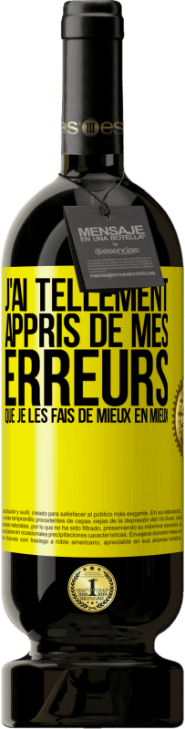 49,95 € | Vin rouge Édition Premium MBS® Réserve J'ai tellement appris de mes erreurs que je les fais de mieux en mieux Étiquette Jaune. Étiquette personnalisable Réserve 12 Mois Récolte 2015 Tempranillo