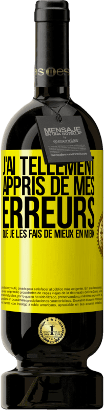 49,95 € | Vin rouge Édition Premium MBS® Réserve J'ai tellement appris de mes erreurs que je les fais de mieux en mieux Étiquette Jaune. Étiquette personnalisable Réserve 12 Mois Récolte 2016 Tempranillo