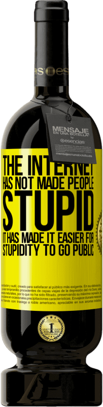 «The Internet has not made people stupid, it has made it easier for stupidity to go public» Premium Edition MBS® Reserve