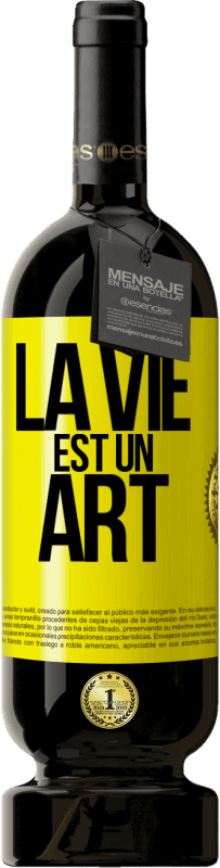 Envoi gratuit | Vin rouge Édition Premium MBS® Réserve La vie est un art Étiquette Jaune. Étiquette personnalisable Réserve 12 Mois Récolte 2016 Tempranillo
