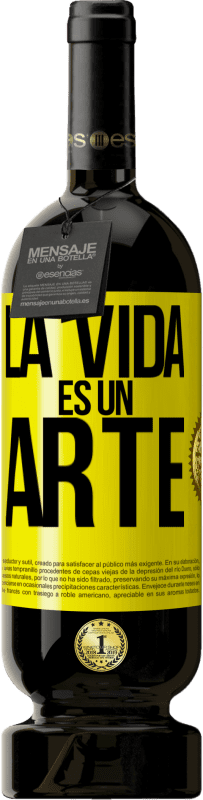 49,95 € Envío gratis | Vino Tinto Edición Premium MBS® Reserva La vida es un arte Etiqueta Amarilla. Etiqueta personalizable Reserva 12 Meses Cosecha 2016 Tempranillo