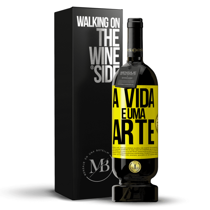 49,95 € Envio grátis | Vinho tinto Edição Premium MBS® Reserva A vida é uma arte Etiqueta Amarela. Etiqueta personalizável Reserva 12 Meses Colheita 2014 Tempranillo