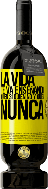 «La vida te va enseñando quién sí, quién no y quién nunca» Edición Premium MBS® Reserva
