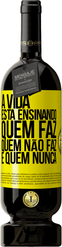 49,95 € Envio grátis | Vinho tinto Edição Premium MBS® Reserva A vida está ensinando quem faz, quem não faz e quem nunca Etiqueta Amarela. Etiqueta personalizável Reserva 12 Meses Colheita 2016 Tempranillo