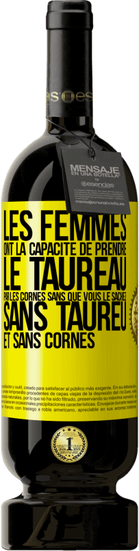 49,95 € Envoi gratuit | Vin rouge Édition Premium MBS® Réserve Les femmes ont la capacité de prendre le taureau par les cornes. Sans que vous le sachiez, sans taureu et sans cornes Étiquette Jaune. Étiquette personnalisable Réserve 12 Mois Récolte 2016 Tempranillo