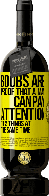 49,95 € | Красное вино Premium Edition MBS® Бронировать Сиськи доказывают, что мужчина может уделять внимание 2 вещам одновременно Желтая этикетка. Настраиваемая этикетка Бронировать 12 Месяцы Урожай 2016 Tempranillo