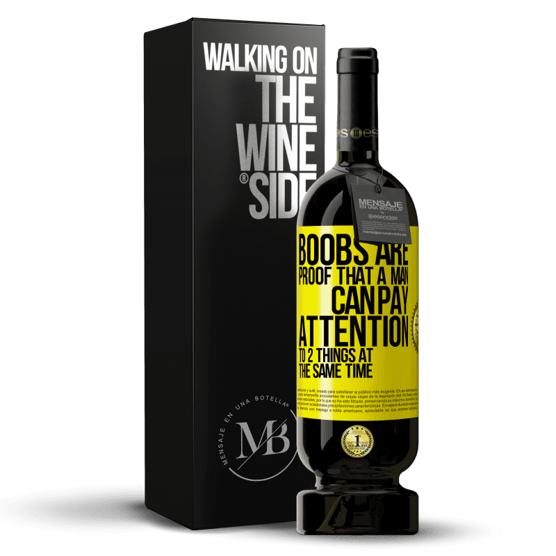 49,95 € Free Shipping | Red Wine Premium Edition MBS® Reserve Boobs are proof that a man can pay attention to 2 things at the same time Yellow Label. Customizable label Reserve 12 Months Harvest 2014 Tempranillo