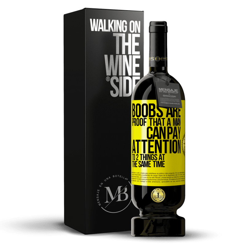 49,95 € Free Shipping | Red Wine Premium Edition MBS® Reserve Boobs are proof that a man can pay attention to 2 things at the same time Yellow Label. Customizable label Reserve 12 Months Harvest 2016 Tempranillo