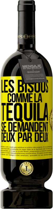 Envoi gratuit | Vin rouge Édition Premium MBS® Réserve Les bisous comme la tequila se demandent deux par deux Étiquette Jaune. Étiquette personnalisable Réserve 12 Mois Récolte 2014 Tempranillo