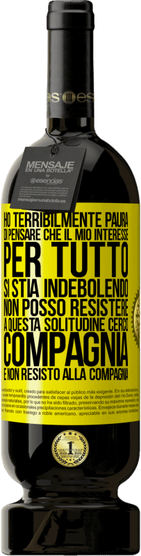 49,95 € | Vino rosso Edizione Premium MBS® Riserva Ho terribilmente paura di pensare che il mio interesse per tutto si stia indebolendo. Non posso resistere a questa Etichetta Gialla. Etichetta personalizzabile Riserva 12 Mesi Raccogliere 2015 Tempranillo