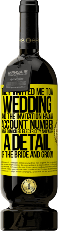 «彼らは私を結婚式に招待しました、そしてその招待には口座番号がありました。私は電気と水を本拠地にしています。新郎新婦の詳細» プレミアム版 MBS® 予約する