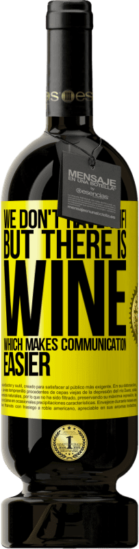 49,95 € | 赤ワイン プレミアム版 MBS® 予約する Wifiはありませんが、コミュニケーションを容易にするワインがあります 黄色のラベル. カスタマイズ可能なラベル 予約する 12 月 収穫 2014 Tempranillo