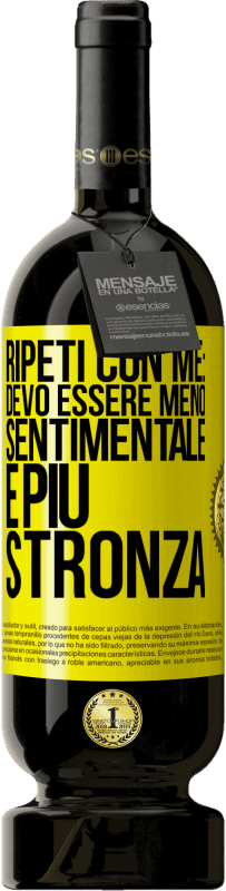 49,95 € Spedizione Gratuita | Vino rosso Edizione Premium MBS® Riserva Ripeti con me: devo essere meno sentimentale e più stronza Etichetta Gialla. Etichetta personalizzabile Riserva 12 Mesi Raccogliere 2015 Tempranillo