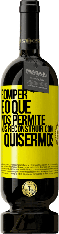 49,95 € Envio grátis | Vinho tinto Edição Premium MBS® Reserva Romper é o que nos permite nos reconstruir como quisermos Etiqueta Amarela. Etiqueta personalizável Reserva 12 Meses Colheita 2016 Tempranillo