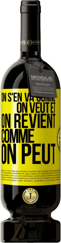 49,95 € Envoi gratuit | Vin rouge Édition Premium MBS® Réserve On s'en va comme on veut et on revient comme on peut Étiquette Jaune. Étiquette personnalisable Réserve 12 Mois Récolte 2016 Tempranillo