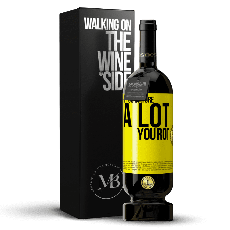 49,95 € Free Shipping | Red Wine Premium Edition MBS® Reserve If you mature a lot you rot Yellow Label. Customizable label Reserve 12 Months Harvest 2014 Tempranillo