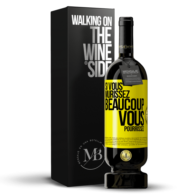 49,95 € Envoi gratuit | Vin rouge Édition Premium MBS® Réserve Si vous mûrissez beaucoup, vous pourrissez Étiquette Jaune. Étiquette personnalisable Réserve 12 Mois Récolte 2014 Tempranillo