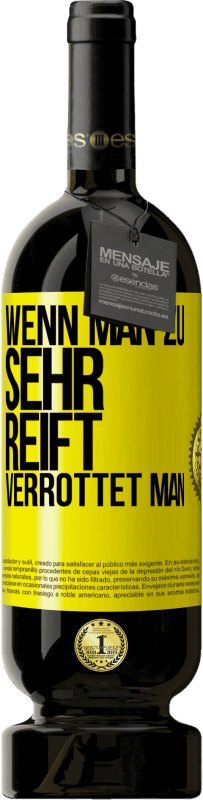 «Wenn man zu sehr reift, verrottet man» Premium Ausgabe MBS® Reserve