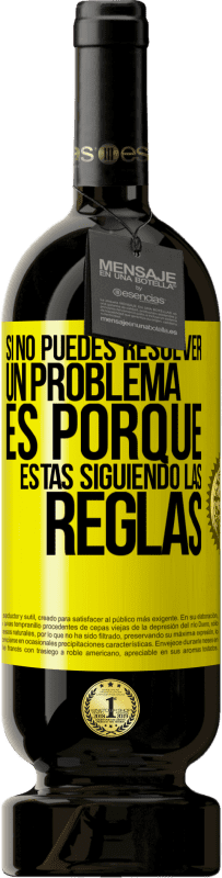 49,95 € Envío gratis | Vino Tinto Edición Premium MBS® Reserva Si no puedes resolver un problema es porque estás siguiendo las reglas Etiqueta Amarilla. Etiqueta personalizable Reserva 12 Meses Cosecha 2016 Tempranillo