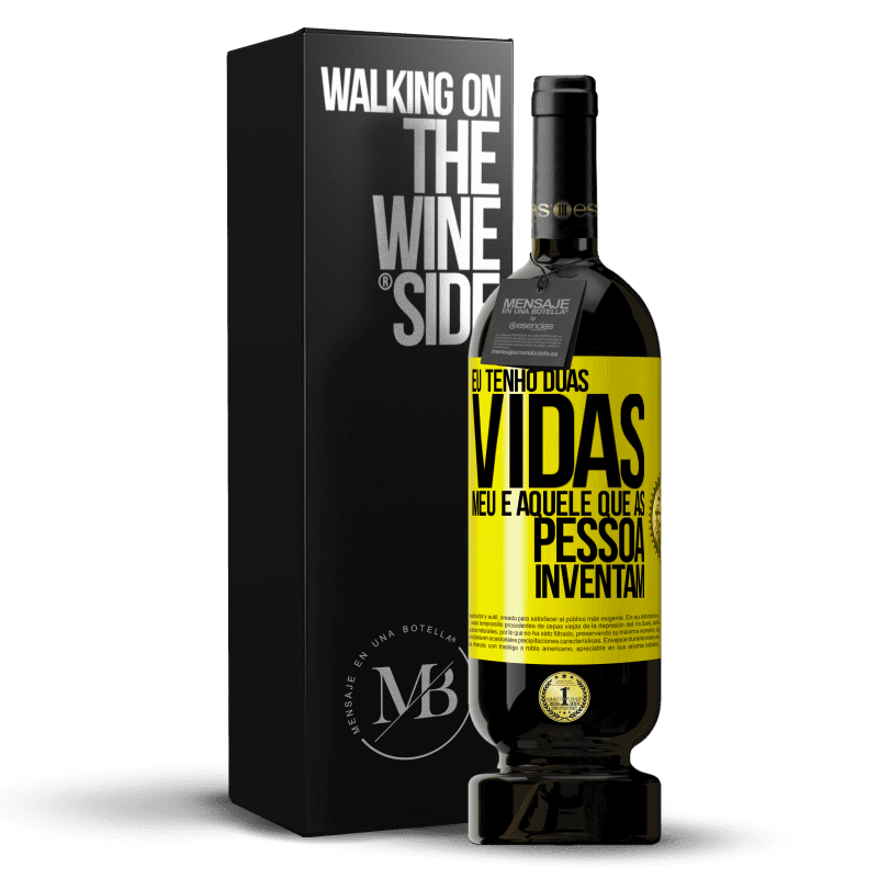 49,95 € Envio grátis | Vinho tinto Edição Premium MBS® Reserva Eu tenho duas vidas. Meu e aquele que as pessoas inventam Etiqueta Amarela. Etiqueta personalizável Reserva 12 Meses Colheita 2014 Tempranillo