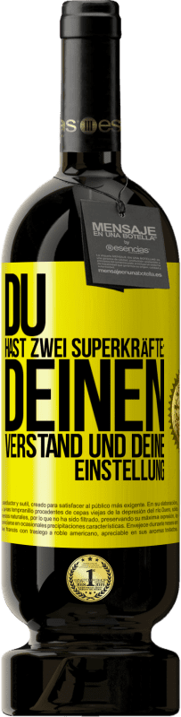 49,95 € Kostenloser Versand | Rotwein Premium Ausgabe MBS® Reserve Du hast zwei Superkräfte: deinen Verstand und deine Einstellung Gelbes Etikett. Anpassbares Etikett Reserve 12 Monate Ernte 2016 Tempranillo