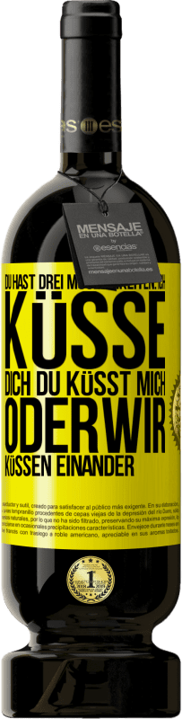 Kostenloser Versand | Rotwein Premium Ausgabe MBS® Reserve Du hast drei Möglichkeiten: ich küsse dich, du küsst mich oder wir küssen einander Gelbes Etikett. Anpassbares Etikett Reserve 12 Monate Ernte 2014 Tempranillo