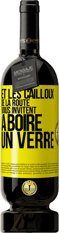 Envoi gratuit | Vin rouge Édition Premium MBS® Réserve Et les cailloux de la route vous invitent à boire un verre Étiquette Jaune. Étiquette personnalisable Réserve 12 Mois Récolte 2014 Tempranillo