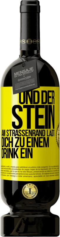 Kostenloser Versand | Rotwein Premium Ausgabe MBS® Reserve Und der Stein am Straßenrand lädt dich zu einem Drink ein Gelbes Etikett. Anpassbares Etikett Reserve 12 Monate Ernte 2014 Tempranillo