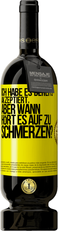 Kostenloser Versand | Rotwein Premium Ausgabe MBS® Reserve Ich habe es bereits akzeptiert, aber wann hört es auf zu schmerzen? Gelbes Etikett. Anpassbares Etikett Reserve 12 Monate Ernte 2014 Tempranillo